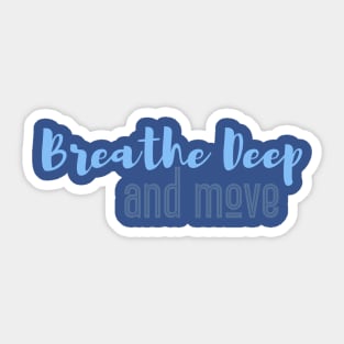 Breathe Deep and Move - Tav Quote BG3 Sticker